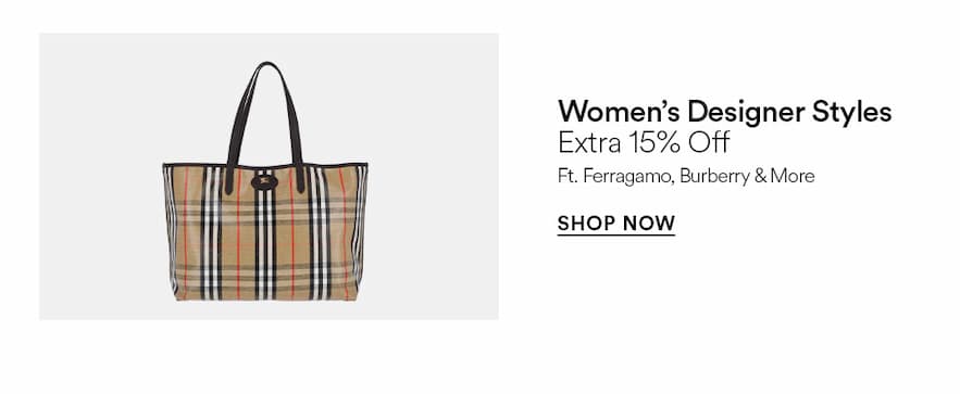 Women's designer - Extra 15% off - Ft. Ferragamo, Burberry & more - SHOP NOW >
