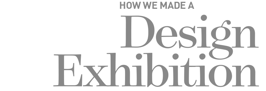 Title: How We Made a Design Exhibition