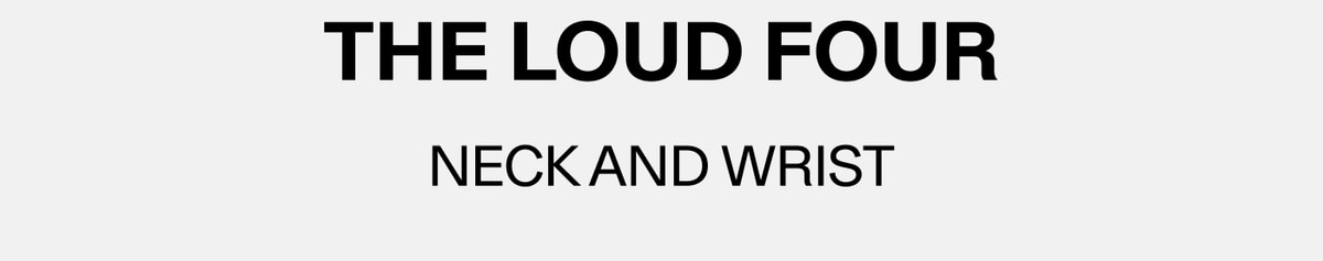 The Loud Four — Neck and Wrist