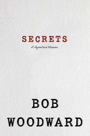 Book | Secrets: A Reporter's Memoir By Bob Woodward.