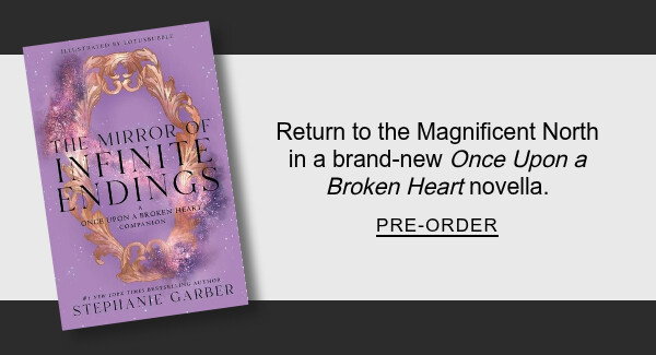 Return to the Magnificent North in a brand-new <em>Once Upon a Broken Heart</em> novella. | PRE-ORDER