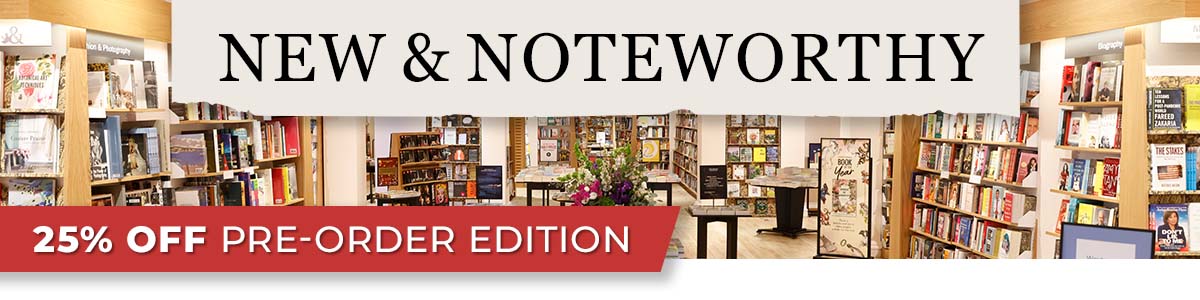 New & Noteworthy 25% Off Pre-Order Edition