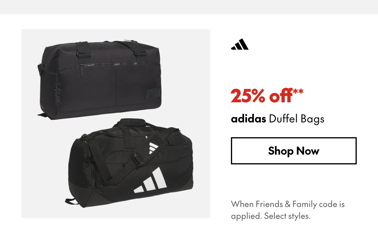 25% off** adidas Duffel Bags
*When Friends & Family code is applied. Select brands & styles.