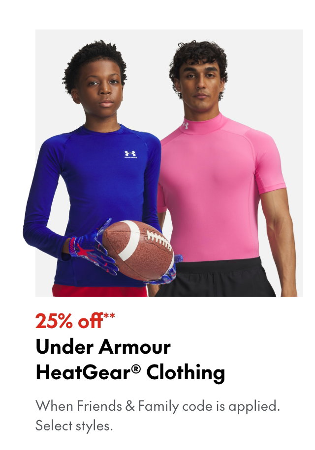 25% off** Under Armour HeatGear Clothing
*When Friends & Family code is applied. Select brands & styles.