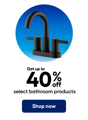 Get up to 40% off  select bathroom products. Shop now