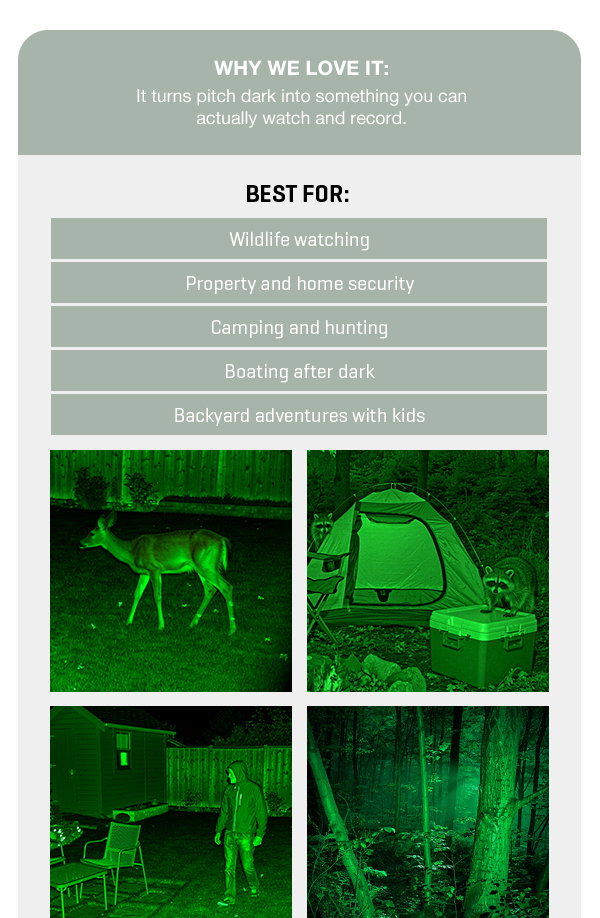 See in the dark -- and get 20% off. Our True Night Vision Binoculars are a total gamechanger.