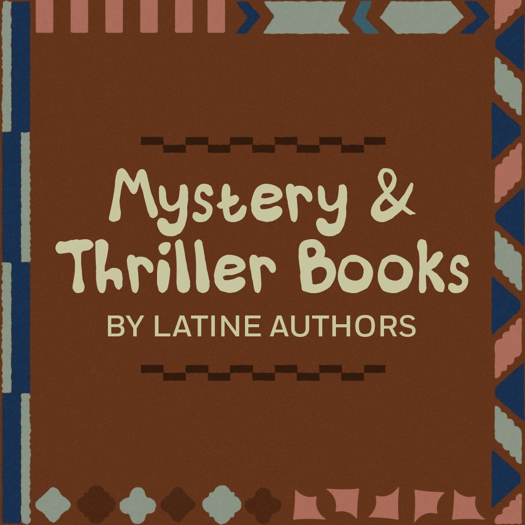 Mystery and Thriller Books by Latine Authors