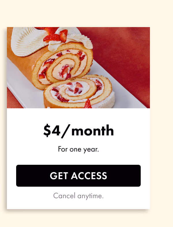 $4/month. For one year. Get Access. Cancel anytime