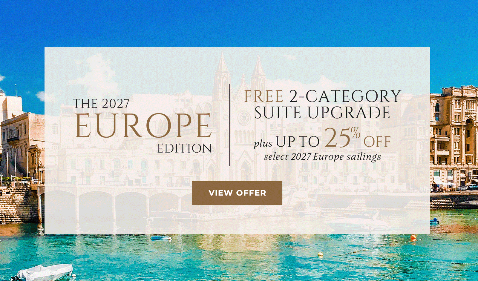 Up to 45% OFF select sailings in 2026 & 2027 | View Offer
