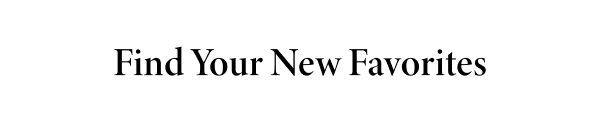 Find Your New Favorites