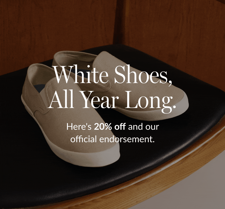 White Shoes, All Year Long.