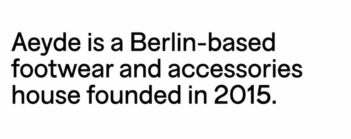 Aeyde is a Berlin-based footwear and accessories house founded in 2015.