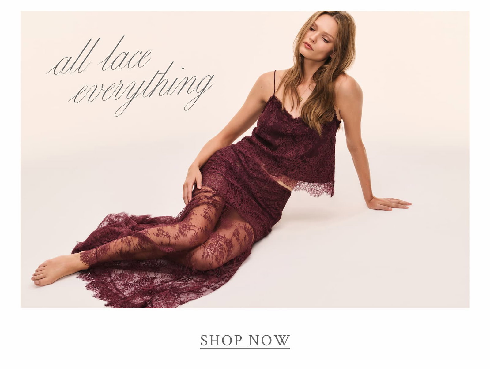 ALL LACE EVERYTHING <SHOP NOW>