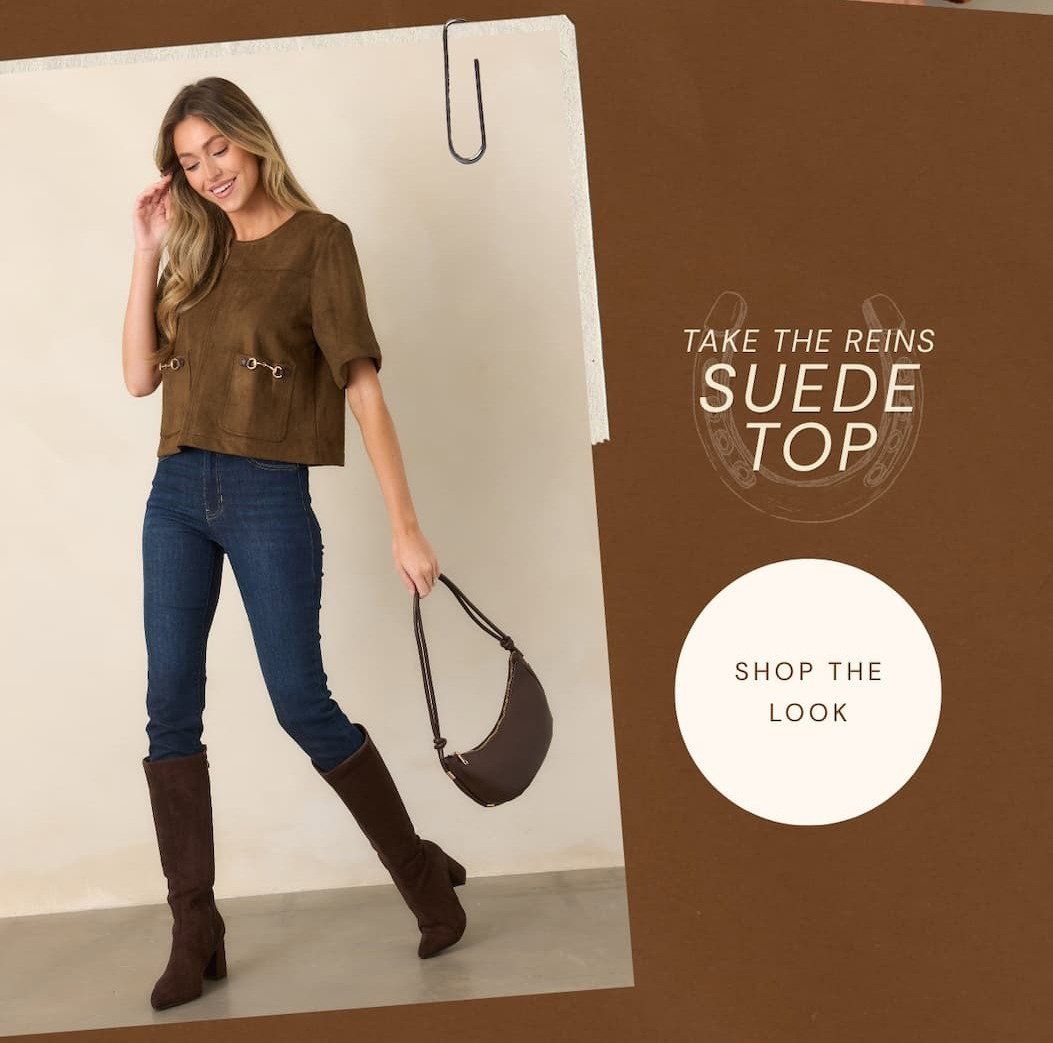 "Take the reins suede top. Shop the look."