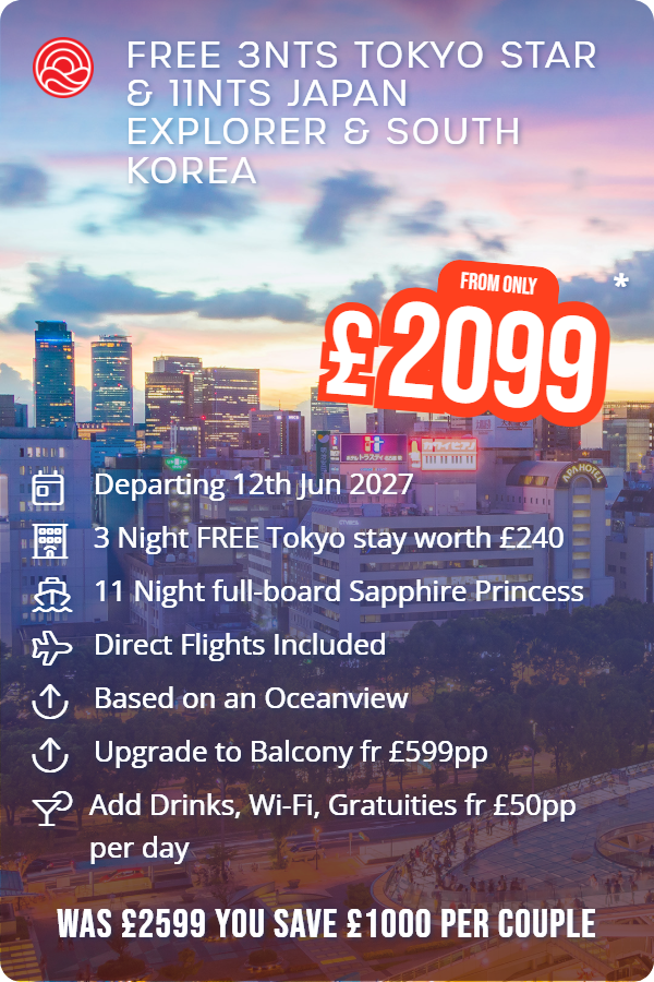 Free 3nts Tokyo Star & 11nts Japan Explorer & South Korea – Smart Holiday promotional image. From £2,099 Includes: Departing 12th Jun 2027, 3 Night FREE Tokyo stay worth £240, 11 Night full-board Sapphire Princess, Direct Flights Included, Based on an Oceanview, Upgrade to Balcony fr £599pp, Add Drinks, Wi-Fi, Gratuities fr £50pp per day. WAS £2599 YOU SAVE £1000 PER COUPLE