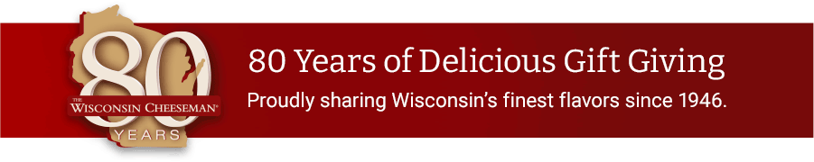 80 Years of Delicious Gift Giving. Wisconsin's finest flavors since 1946.
