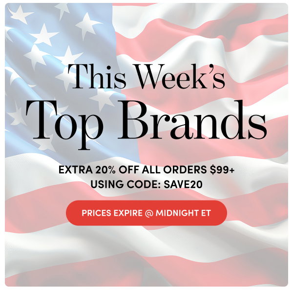This Week's Top Brands | Extra 20% Off All Orders $99+ with Code: SAVE20 | Prices Expire @ Midnight ET