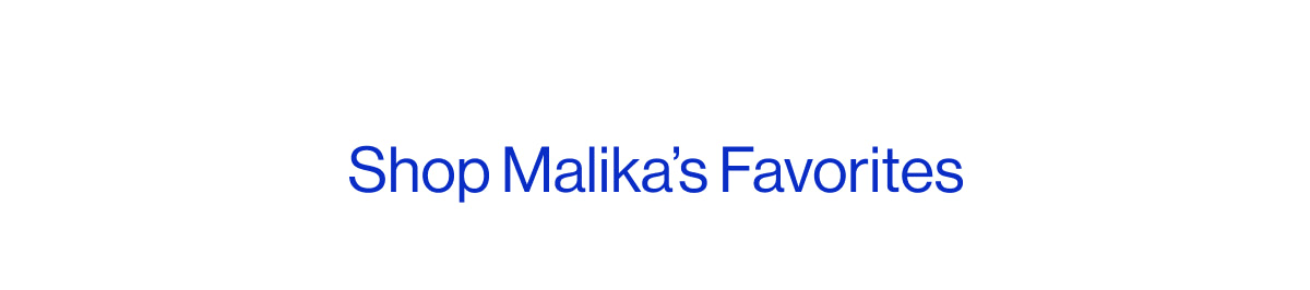 Shop Malika's Favorites