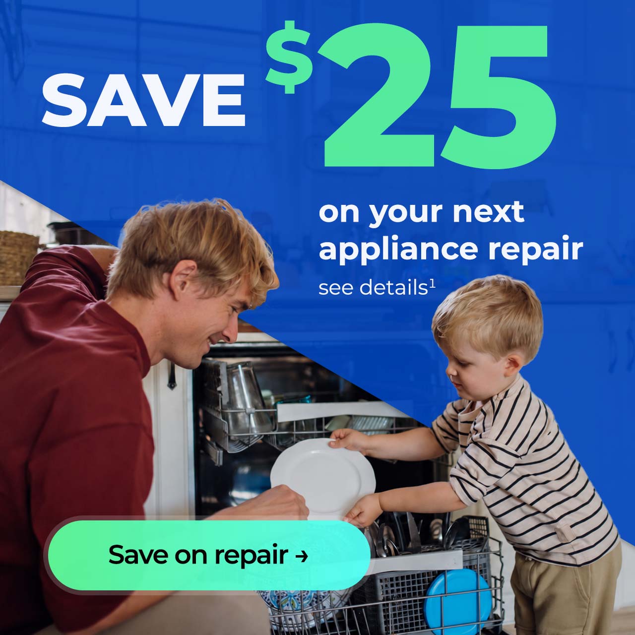 Save $25 on your next appliance repair, see details. Button: Save on repair
