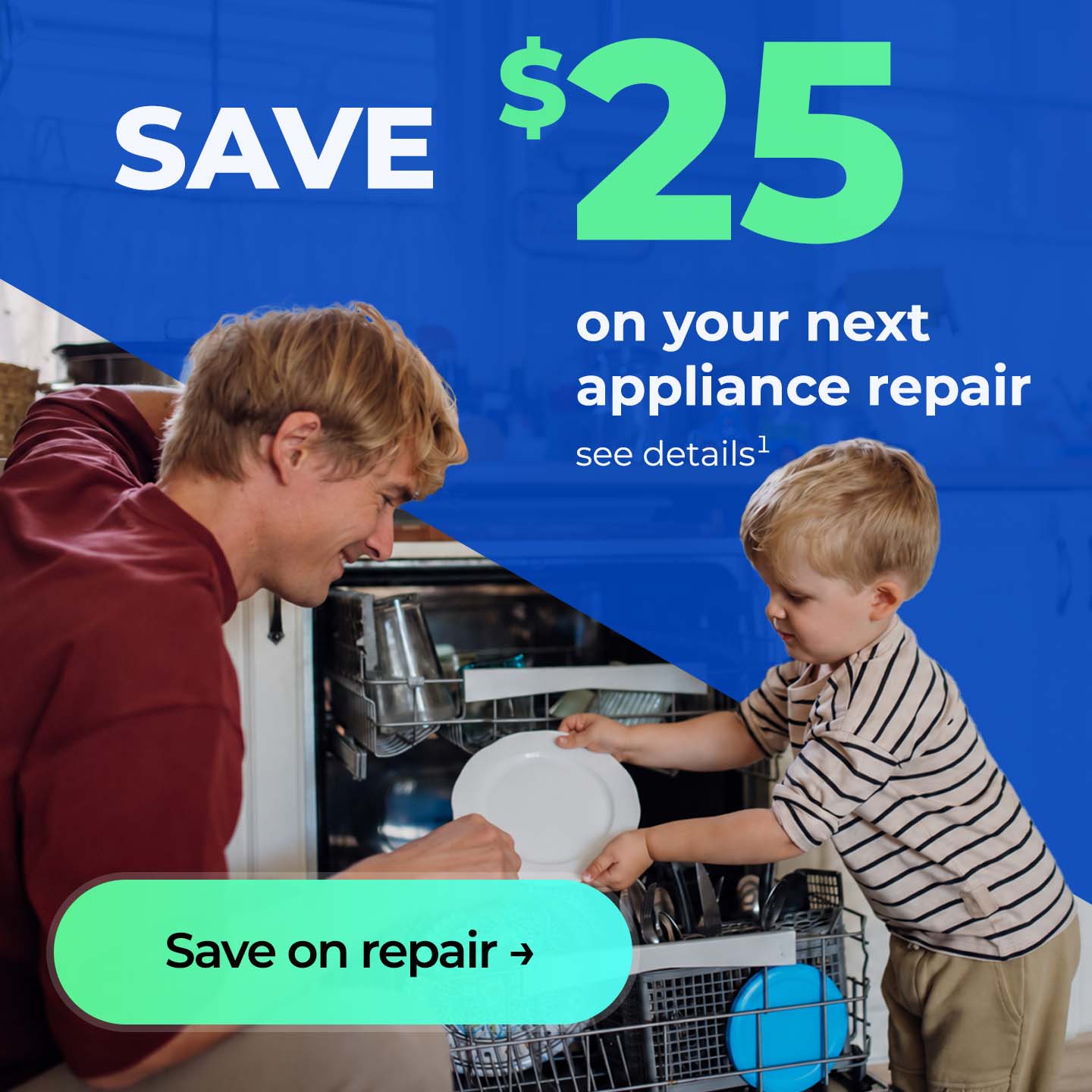 Save $25 on your next appliance repair, see details. Button: Save on repair