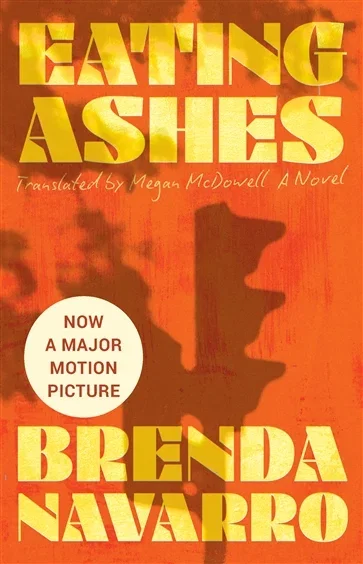 Eating Ashes, by Brenda Navarro