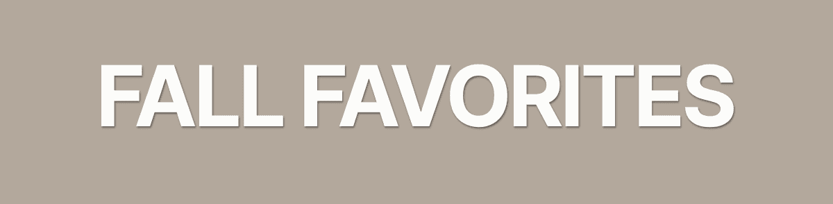 Fall Favorites 
