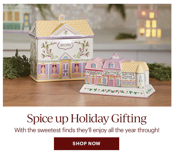 Spice up Holiday Gifting With the sweetest finds they'll enjoy all the year through! SHOP NOW