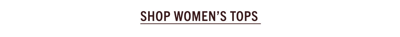 SHOP WOMEN'S TOPS