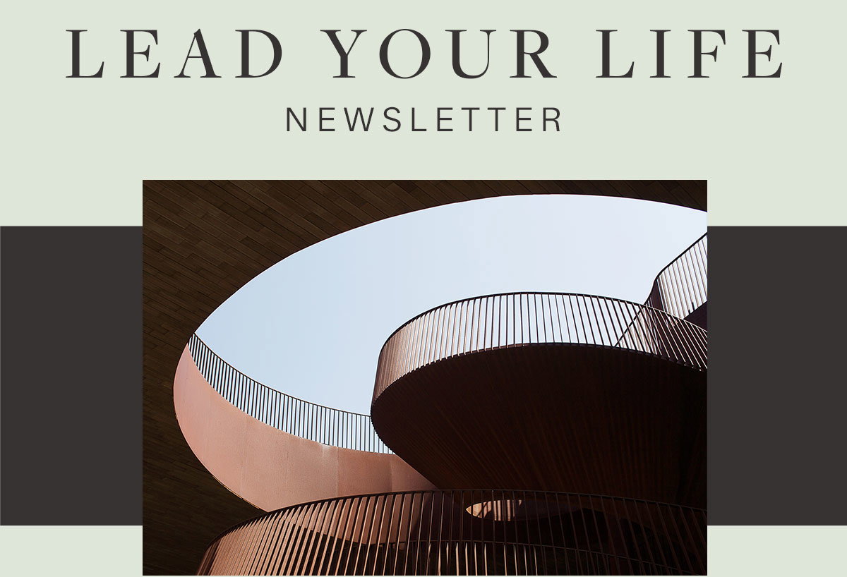 Lead your life newsletter.