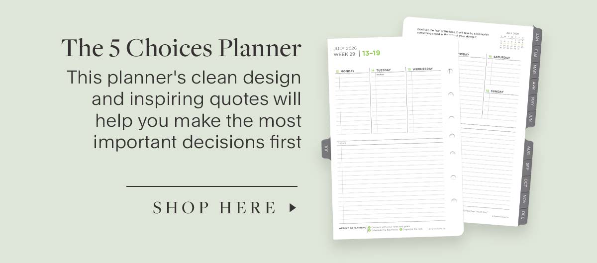 The 5 Choices Planner. This planner's clean design and inspiring quotes will help you make the most important decisions first  Shop Here.