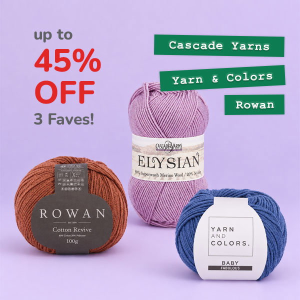 3 Days of 3 Faves! Up to 50% off Cascade Yarns, Yarn & Colors and Rowan