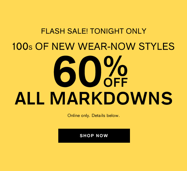 Flash Sale 60% Off All Markdowns ; Shop Now