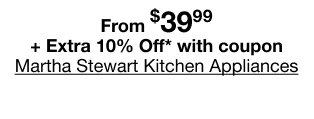 From $39.99 + Extra 10% Off* with coupon | Martha Stewart Kitchen Appliances