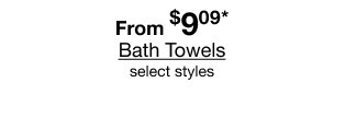 From $9.09 Bath Towels | Select styles