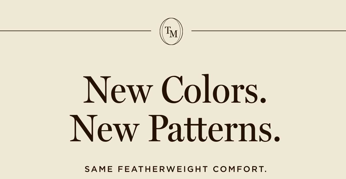 New Colors. New Patterns.
