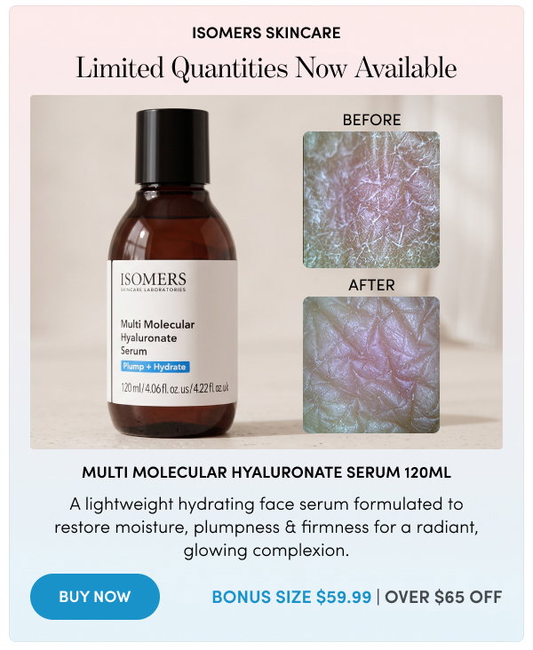 Isomers Skincare | Limited Quantities Now Available Multi Molecular Hyaluronate Serum 120ml