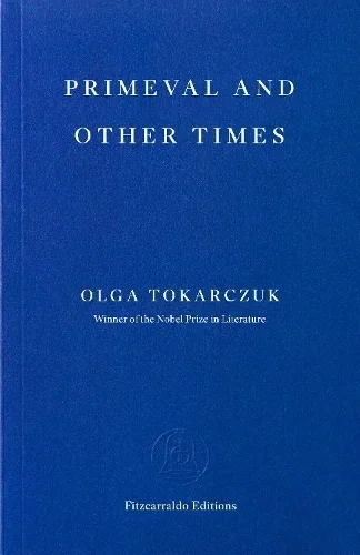 Primeval and Other Times by Olga Tokarczuk