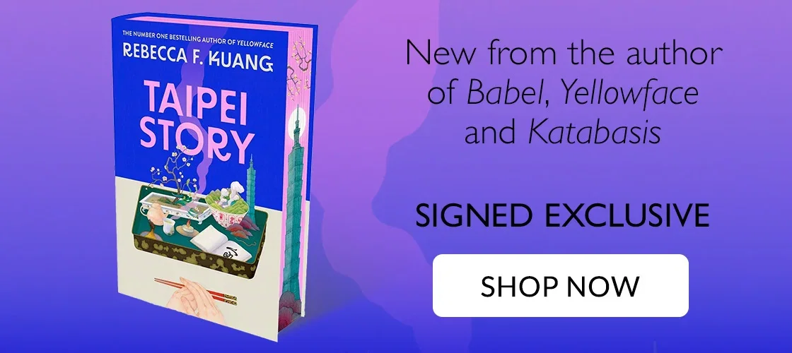 Taipei Story by Rebecca F. Kuang | New from the author of Babel, Yellowface and Katabasis | SIGNED EXCLUSIVE | SHOP NOW