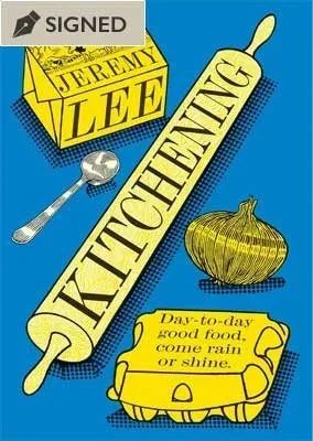 Kitchening by Jeremy Lee | SIGNED EDITION