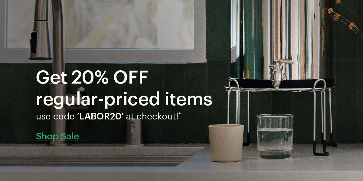 Get 20% OFF regular-priced items! Use code LABOR20