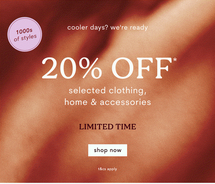20% Off* Selected lines 