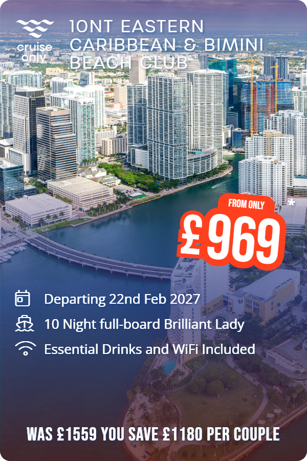 10nt Eastern Caribbean & Bimini Beach Club – Cruise Only promotional image. From £969 Includes: Departing 22nd Feb 2027, 10 Night full-board Brilliant Lady, Essential Drinks and WiFi Included. WAS £1559 YOU SAVE £1180 PER COUPLE