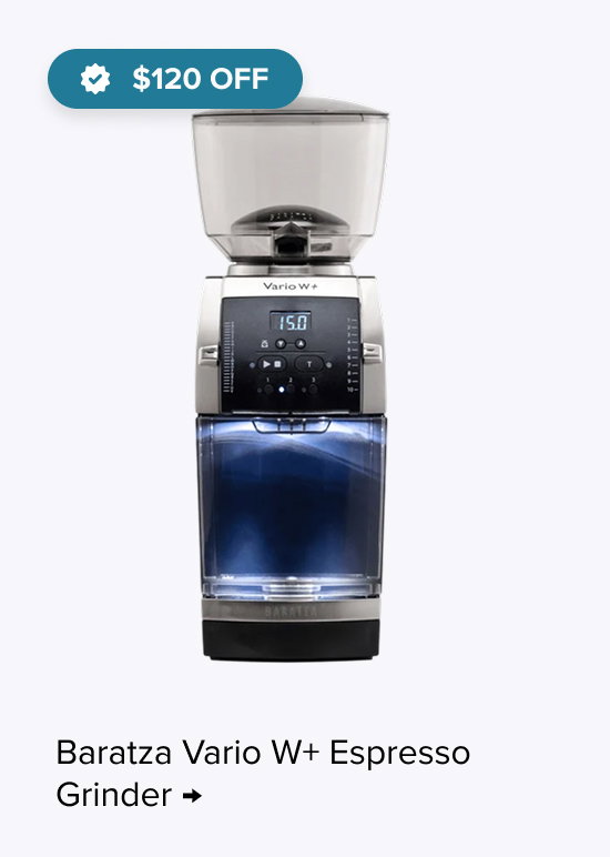 Baratza Vario W+ Espresso Grinder, $120 Off