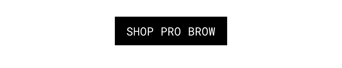 SHOP PRO BROW