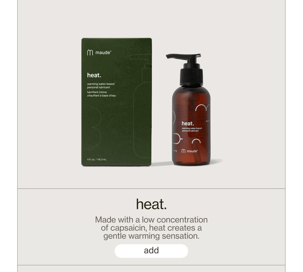 heat. | Made with a low concentration of capsaicin, heat creates a gentle warming sensation. | [ add ]