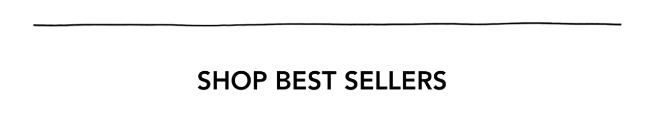 SHOP BEST SELLERS