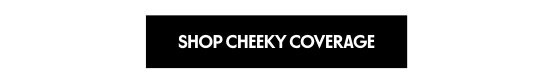 Shop Cheeky coverage