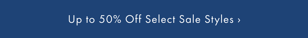 End of Summer Sale Up to 50% Off Select Styles