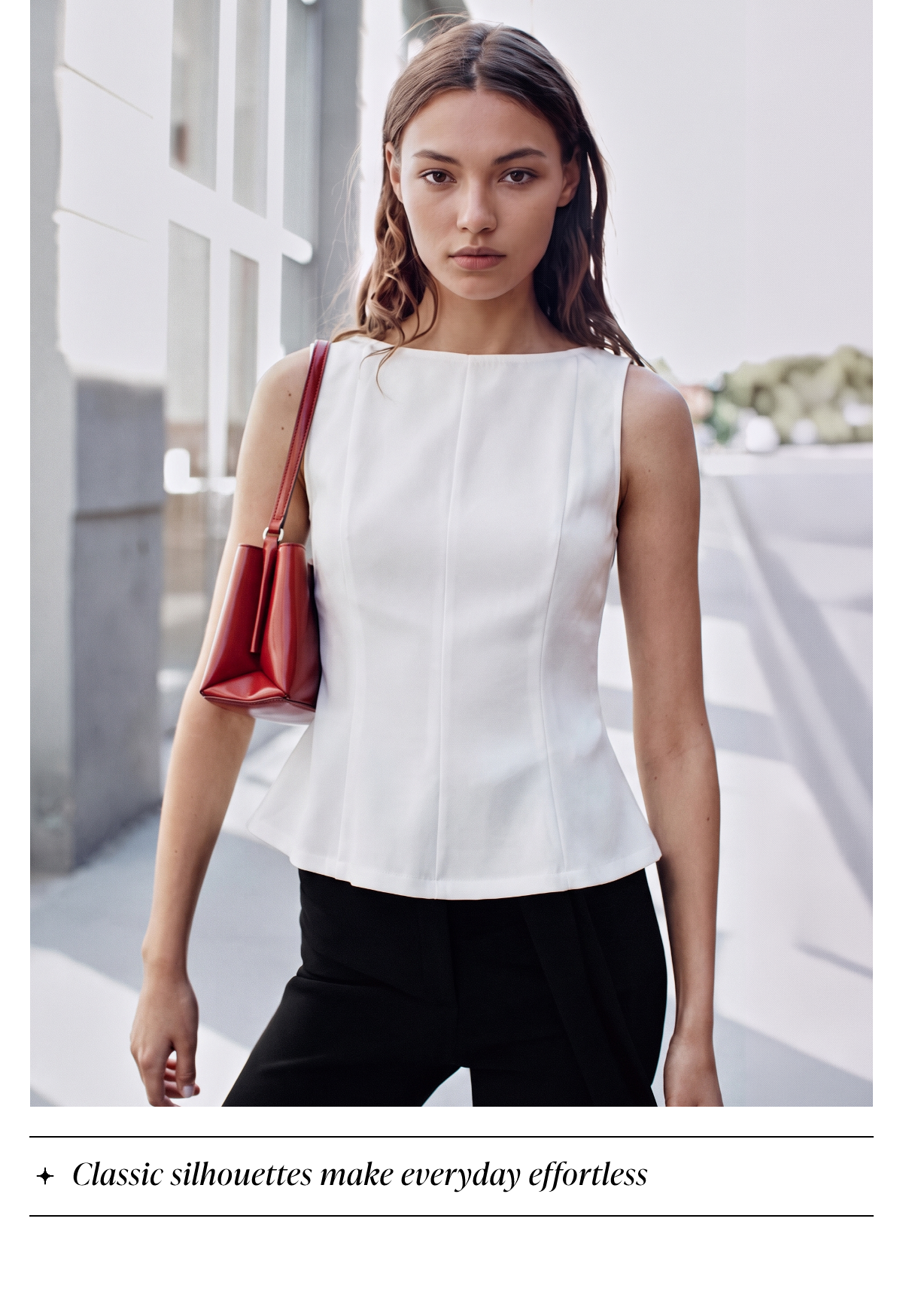 Classic silhouettes make everyday effortless.