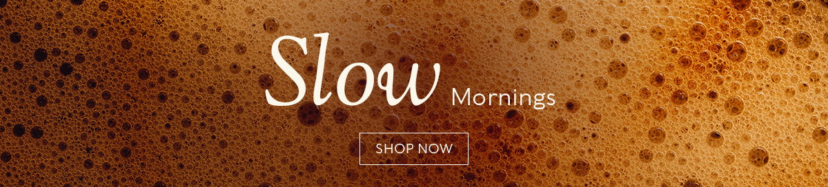 banner with 'Slow Mornings' and a shop now CTA
